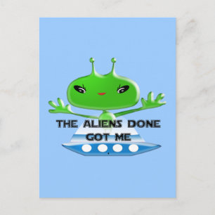 The Aliens Done Got Me Postcard
