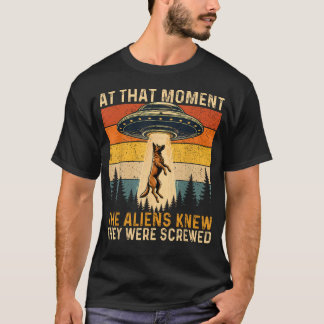 The Aliens Knew They Were Screwed - Belgian T-Shirt