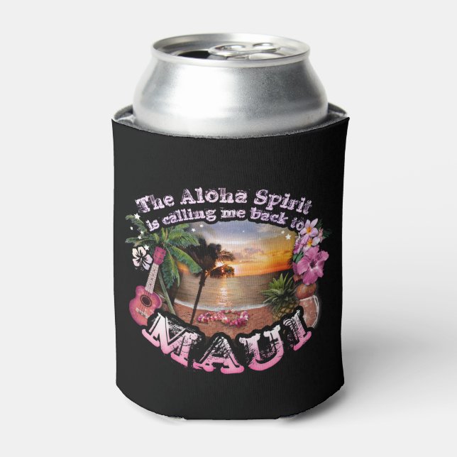 The Aloha Spirit is calling me back to Maui Can Cooler (Can Front)