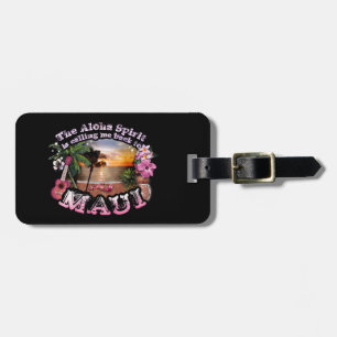 The Aloha Spirit is calling me back to Maui Luggage Tag