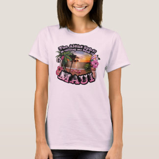 The Aloha Spirit is calling me back to Maui T-Shirt