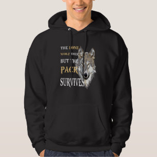 The Alone Wolf Dies But The Pack Survives Distress Hoodie