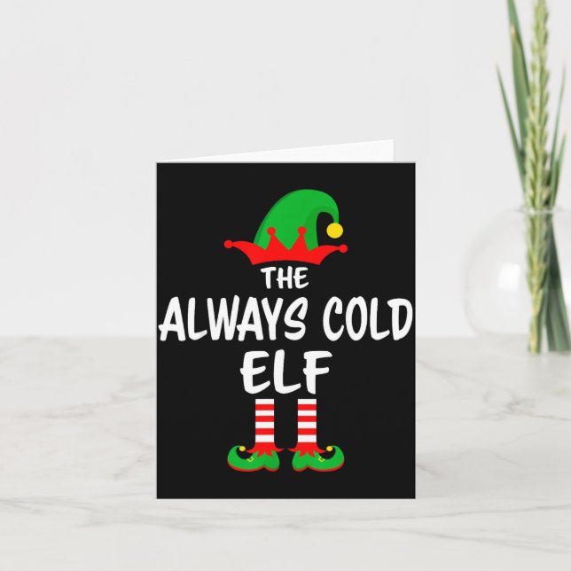 The Always Cold Elf Matching Family Christmas  Card (Front)
