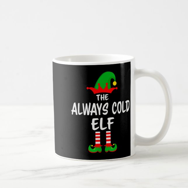 The Always Cold Elf Matching Family Christmas  Coffee Mug (Right)