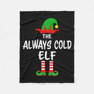 The Always Cold Elf Matching Family Christmas Fleece Blanket