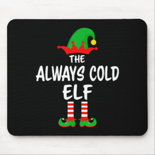 The Always Cold Elf Matching Family Christmas Mouse Mat