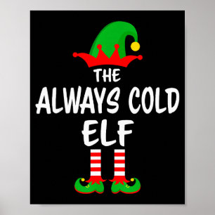 The Always Cold Elf Matching Family Christmas  Poster