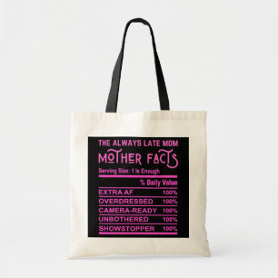 The Always Late Mum Funny Mother Facts Gag Fun Tote Bag