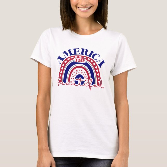 The America Beautiful Rainbow  T-Shirt (Front)