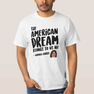 The American Dream Belongs to Us All T-Shirt