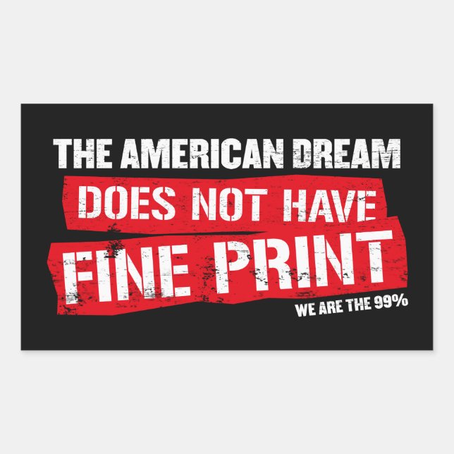 The American Dream Does Not Have Fine Print Rectangular Sticker (Front)