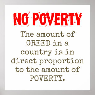 The Amount Of Greed In A Country - Poverty Quote Poster