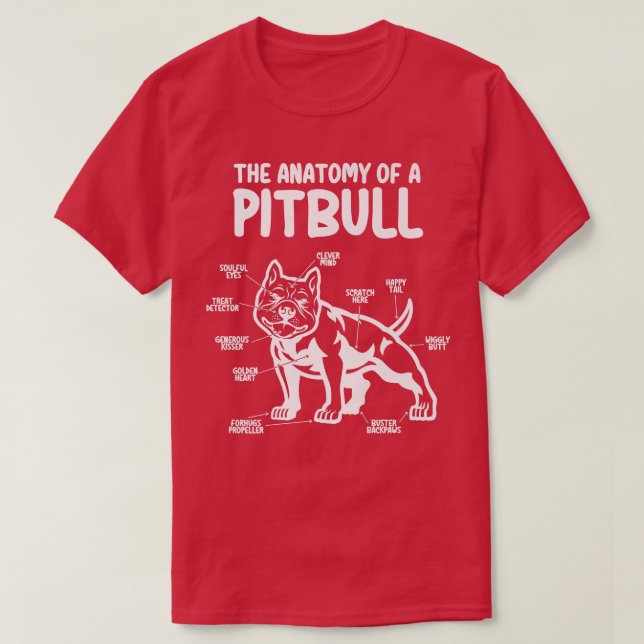 The Anatomy of A Pitbull Dog Lover, Funny Dog Owne T-Shirt (Design Front)