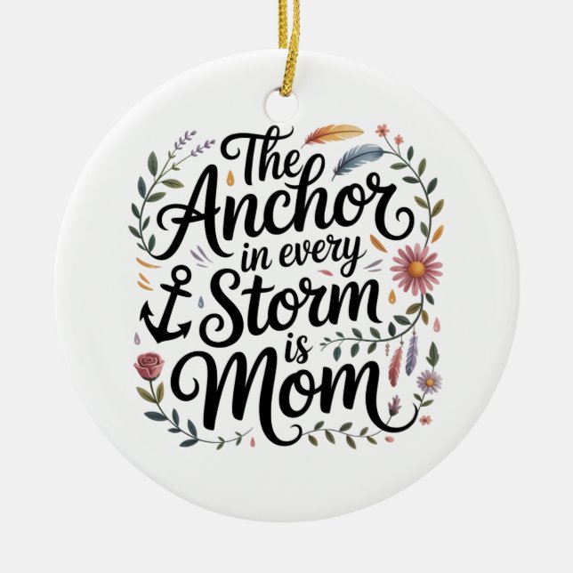 The Anchor In Every Storm Is Mom Ceramic Tree Decoration (Front)