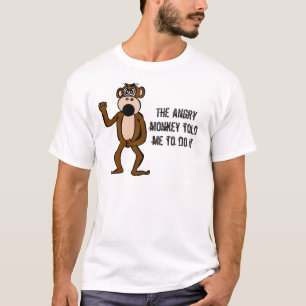 The Angry Monkey Told Me To Do It T-Shirt