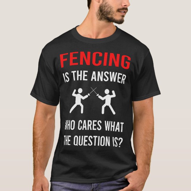 The Answer Fencing Fencer T-Shirt (Front)