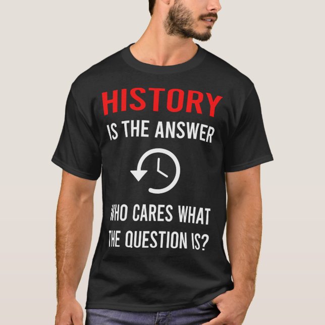 The Answer History T-Shirt (Front)