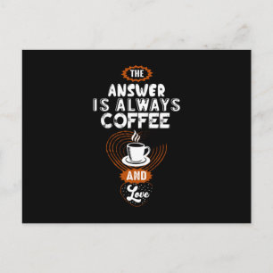 The Answer is Always Coffee Postcard