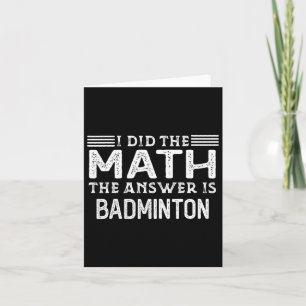 The Answer Is Badminton Funny Math Teacher Student Card