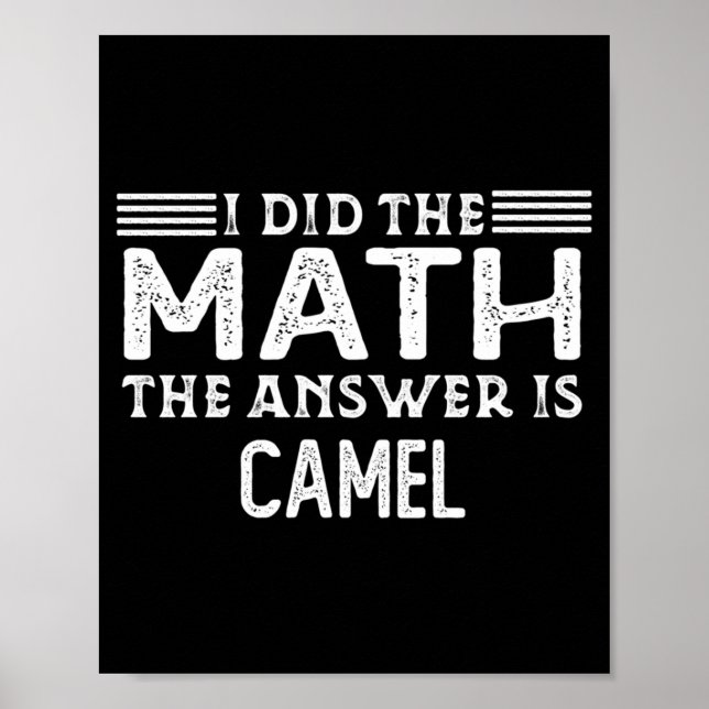 The Answer Is Camel Funny Math Teacher Student Poster (Front)