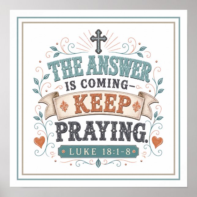 The Answer Is Coming Keep Praying Spiritual Quotes Poster (Front)