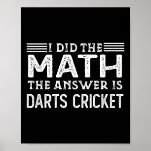 The Answer Is Darts Cricket Funny Math Teacher Stu Poster