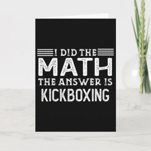 The Answer Is Kickboxing Funny Math Teacher Studen Card