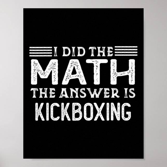 The Answer Is Kickboxing Funny Math Teacher Studen Poster (Front)