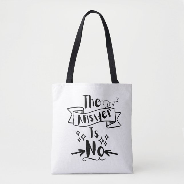 The Answer Is No Funny Quote Tote Bag (Front)