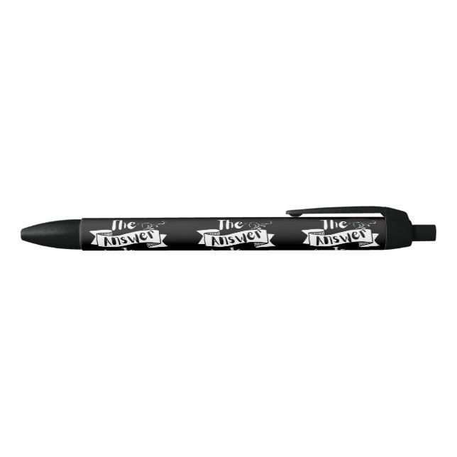 The Answer Is No Funny Quote White Text Black Ink Pen (Top)