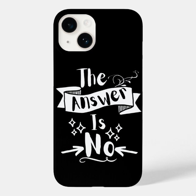 The Answer Is No Funny Quote White Text   Case-Mate iPhone Case (Back)