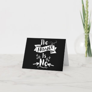 The Answer Is No Funny Quote White Text Thank You Card
