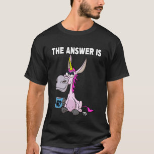 The answer is no. Grumpy Funny Donkey Unicorn Pull T-Shirt