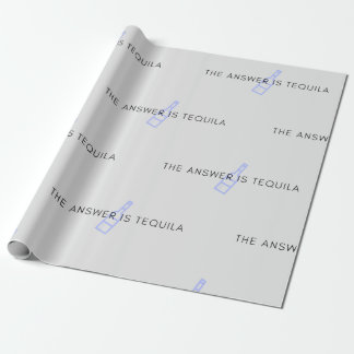 The answer is tequila T-shirt Wrapping Paper