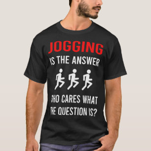 The Answer Jogging Jog Jogger T-Shirt