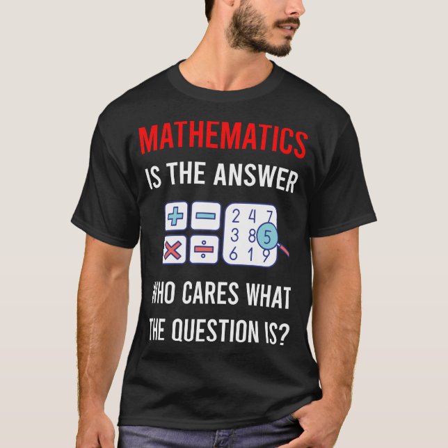 The Answer Mathematics Math Maths T-Shirt (Front)