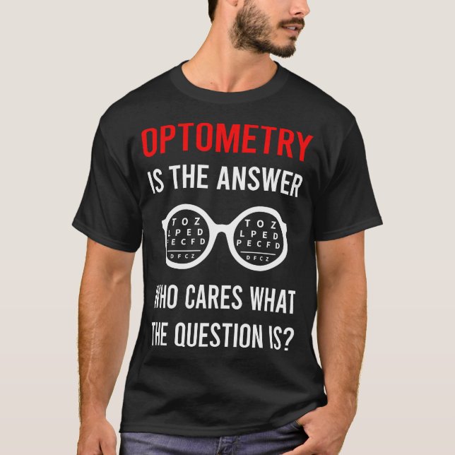 The Answer Optometry Optometrist T-Shirt (Front)