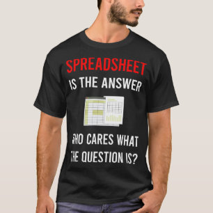 The Answer Spreadsheet Spreadsheets T-Shirt