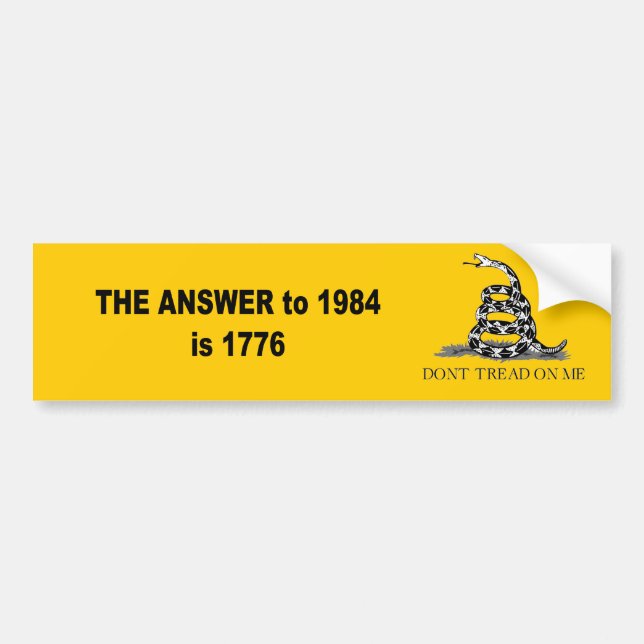 The answer to 1984 is 1776 bumper sticker (Front)