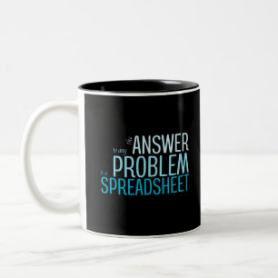 The Answer to any Problem is a Spreadsheet Two-Ton Two-Tone Coffee Mug