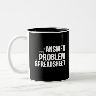 The Answer to any Problem is a Spreadsheet Two-Tone Coffee Mug