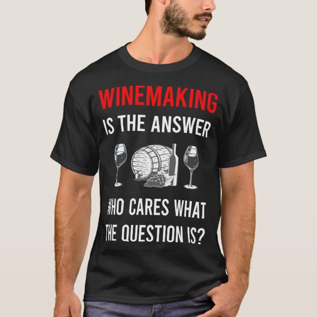 The Answer Winemaking Winemaker T-Shirt (Front)