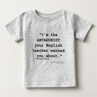 The Antagonist your English teacher warned you Baby T-Shirt