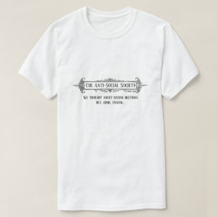 The Anti-Social Society - A MisterP Shirt