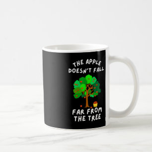 The Apple Doesn't Fall Far From The Tree Fun Famil Coffee Mug
