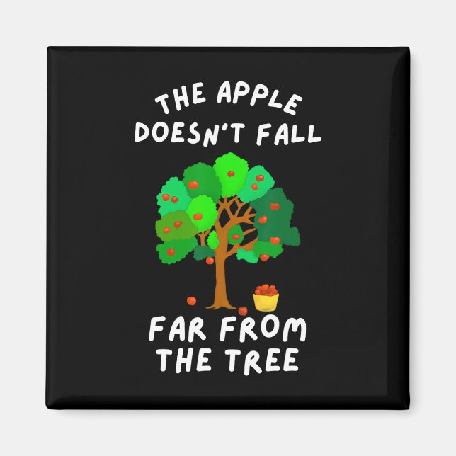The Apple Doesn't Fall Far From The Tree Fun Famil Magnet (Front)