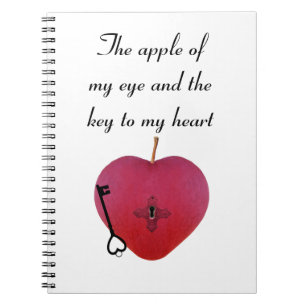 The apple of my eye and the key to my heart notebook
