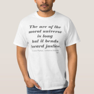 The arc of the moral universe T-Shirt