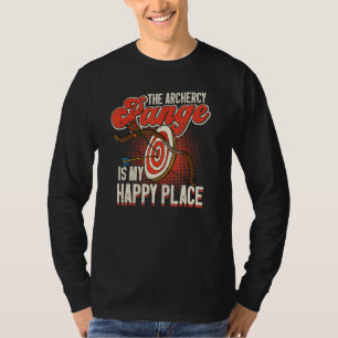 The Archery Range Is My Happy Place Archer Archery T-Shirt