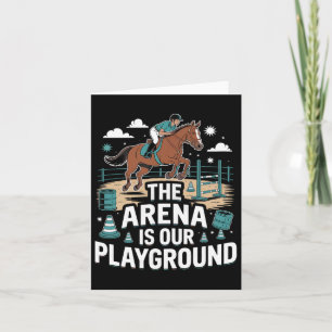 The Arena Is Our Playground Equestrian  Card